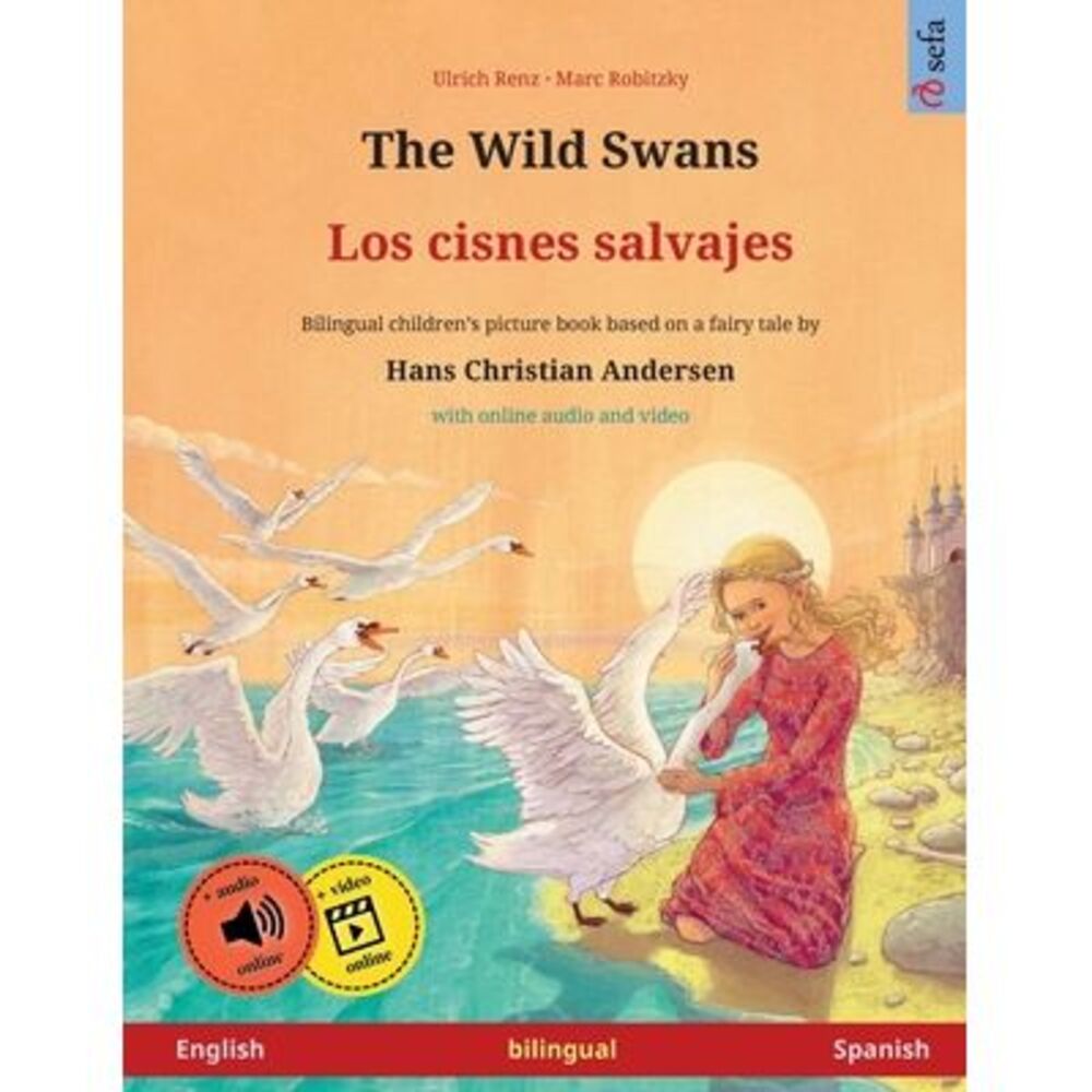The Wild Swans - Los cisnes salvajes (English - Spanish) -- Ulrich Renz